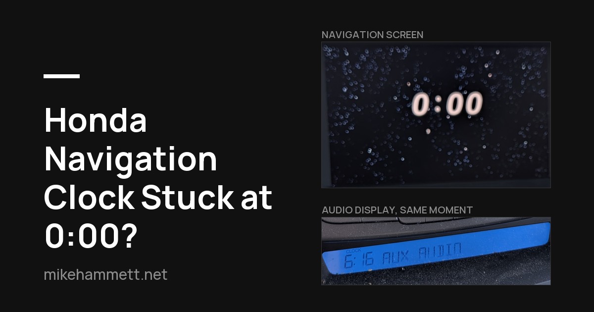 Honda Navigation Clock Stuck at 0:00? Here Is What Actually Happened